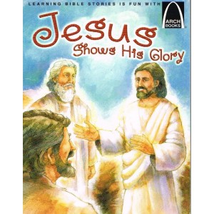 Arch Books - Jesus Shows His Glory by Jonathan Schkade